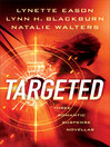Cover image for Targeted: Three Romantic Suspense Novellas
